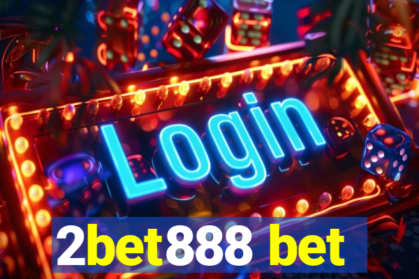 2bet888 bet